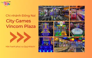 Chi nhánh City Games Đồng Nai