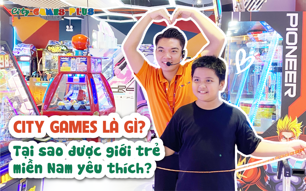 City Games Plus là gì? Tại sao được giới trẻ niềm Nam yêu thích?