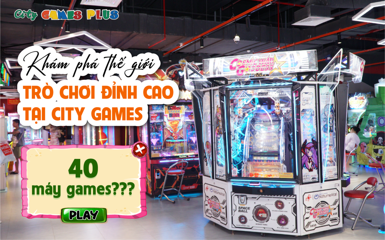 Khám phá thế giới Trò chơi Video Games đỉnh cao tại City Games Plus