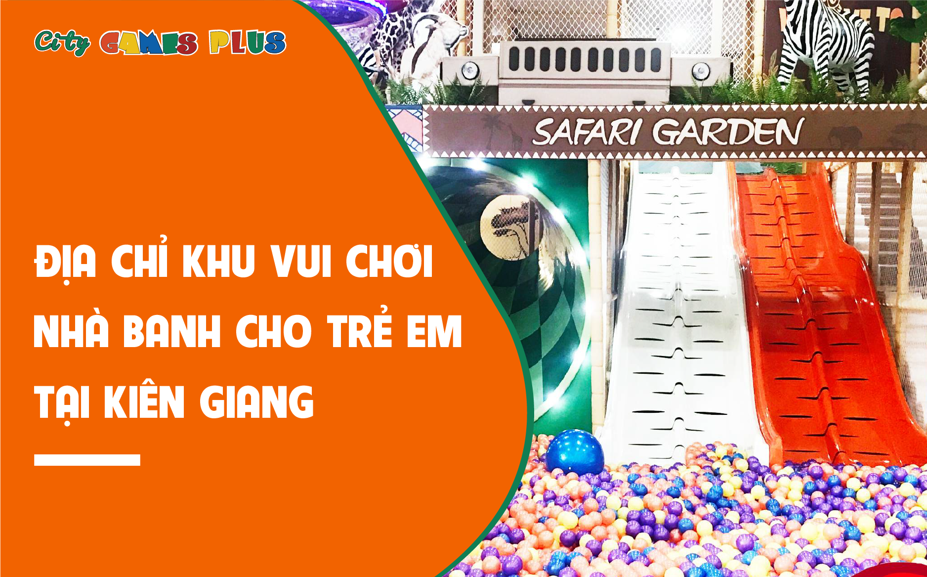 Địa chỉ khu vui chơi nhà banh cho trẻ em hay nhất tại Kiên Giang