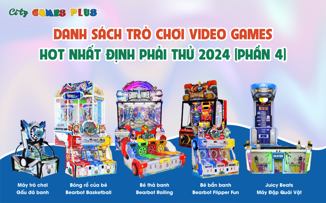 Danh sách Trò chơi Video Games hot nhất định phải thử 2024 (Phần 4)