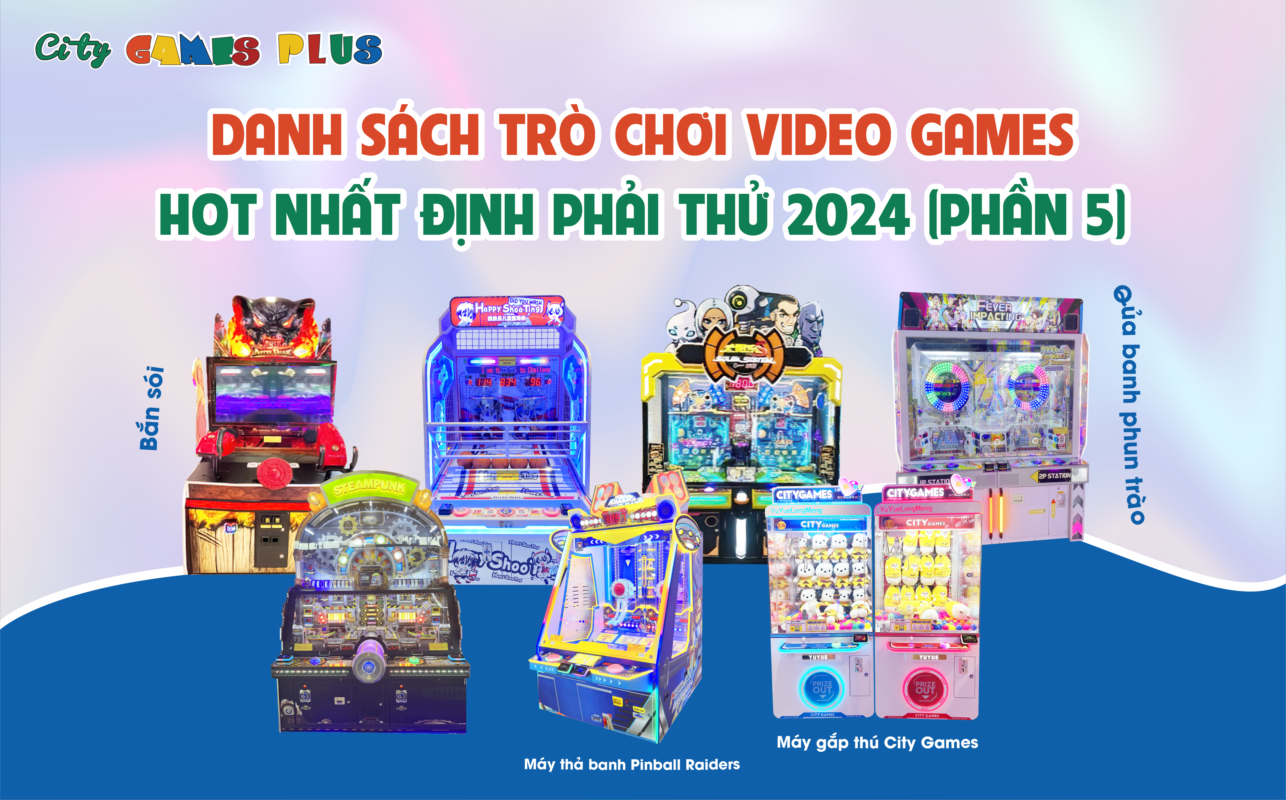 Danh sách Trò chơi Video Games hot nhất định phải thử 2024 (Phần 5)