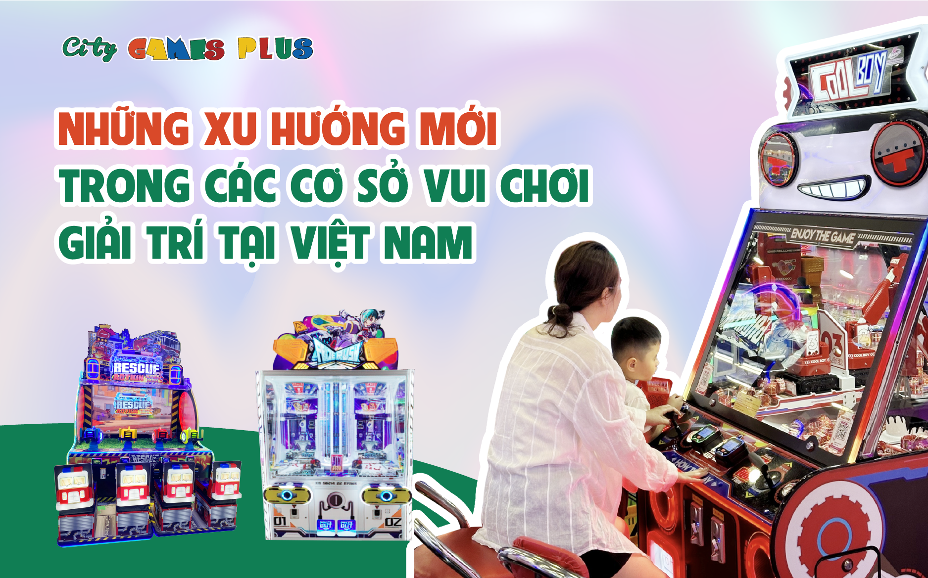 Những xu hướng mới trong các Cơ sở Vui chơi Giải trí Tại Việt Nam