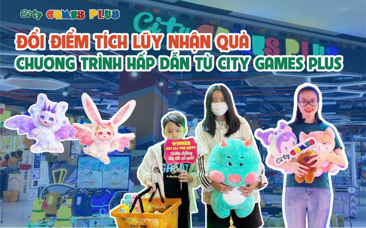 Đổi điểm tích lũy nhận quà: Chương trình hấp dẫn từ City Games Plus